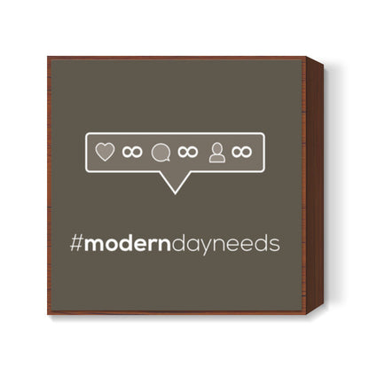 Modern day needs - Insta Square Art Prints