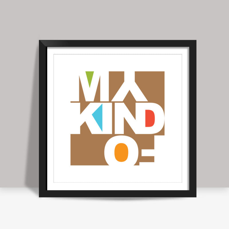 My Kind Of Square Art Prints