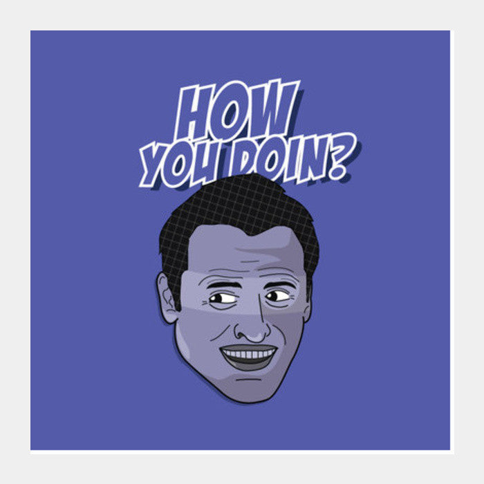 Sitcom Classics - Joey - How You Doing? Square Art Prints