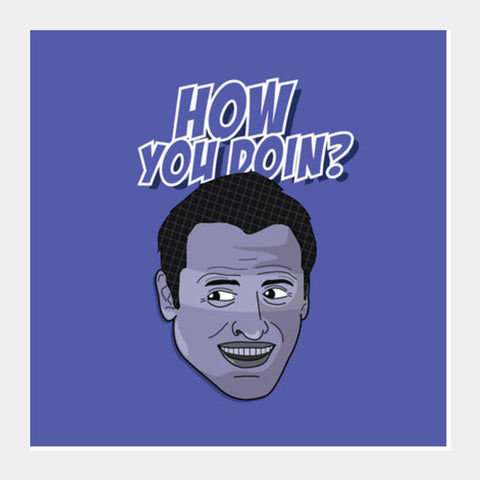 Sitcom Classics - Joey - How You Doing? Square Art Prints