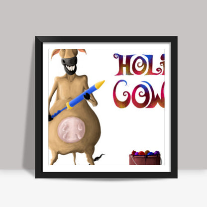 The Holi Cow ! Square Art Prints