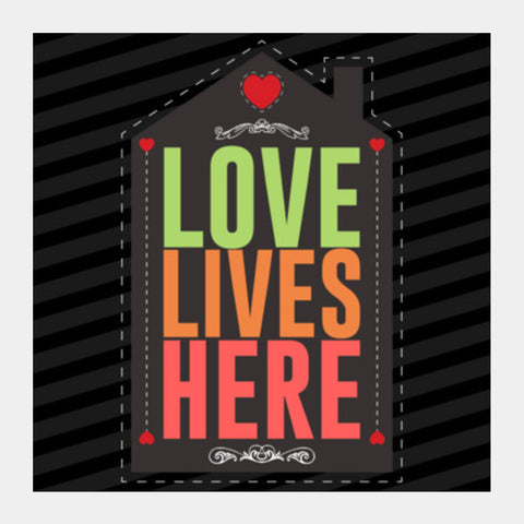 Love Lives Here Square Art Prints PosterGully Specials