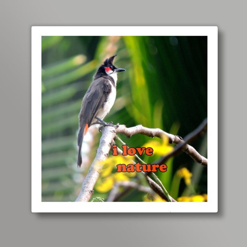 i love nature Square Art Prints