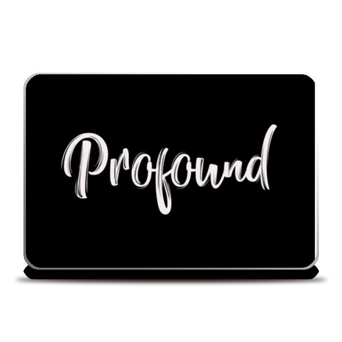 Profound Laptop Skins