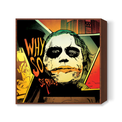 Why so Serious | The Joker Square Art Prints