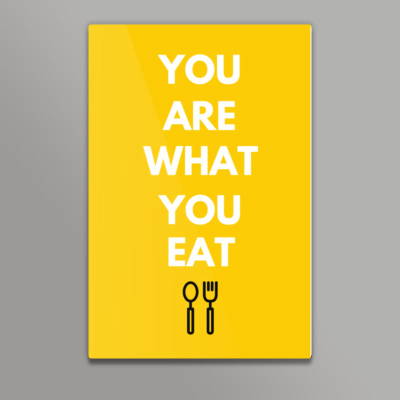 YOU ARE WHAT YOU EAT Wall Art