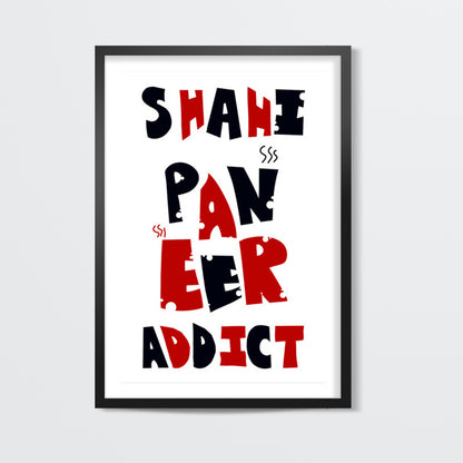 Shahi Paneer Addict Wall Art