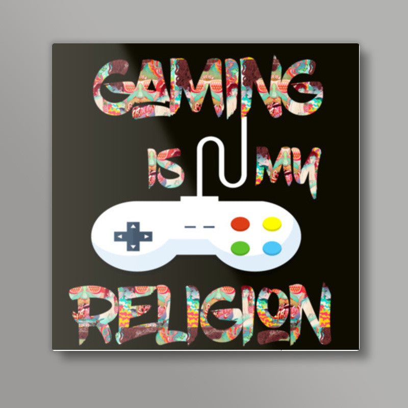 Gaming is my Religion Square Art Prints