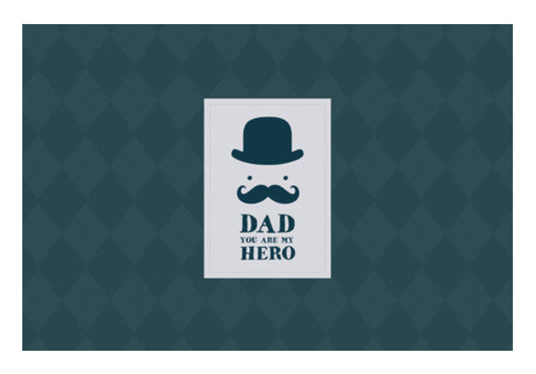 Dad You Are My Hero | Fathers Wall Art