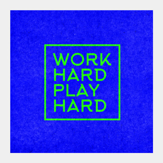 Square Art Prints, WORK HARD  Square Art Prints