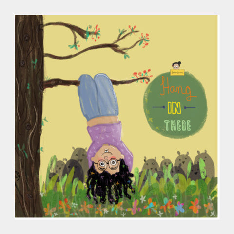 Hanging in there! Square Art Prints