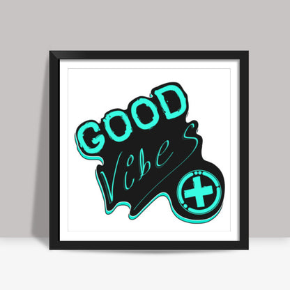 Good Vibes Square Art Prints