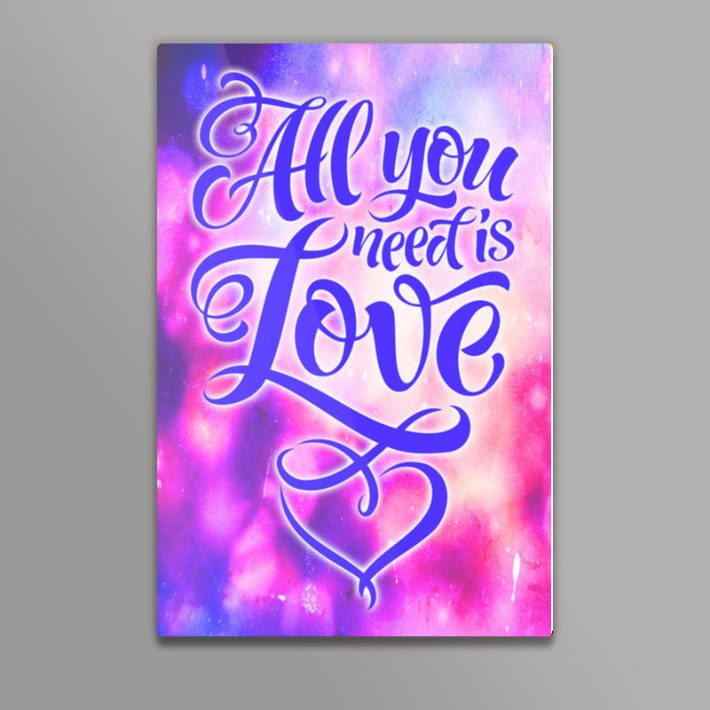 All You Need is Love Wall Art