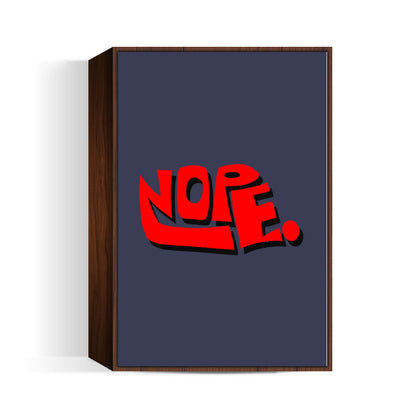 Nope. (Dark Background) Wall Art