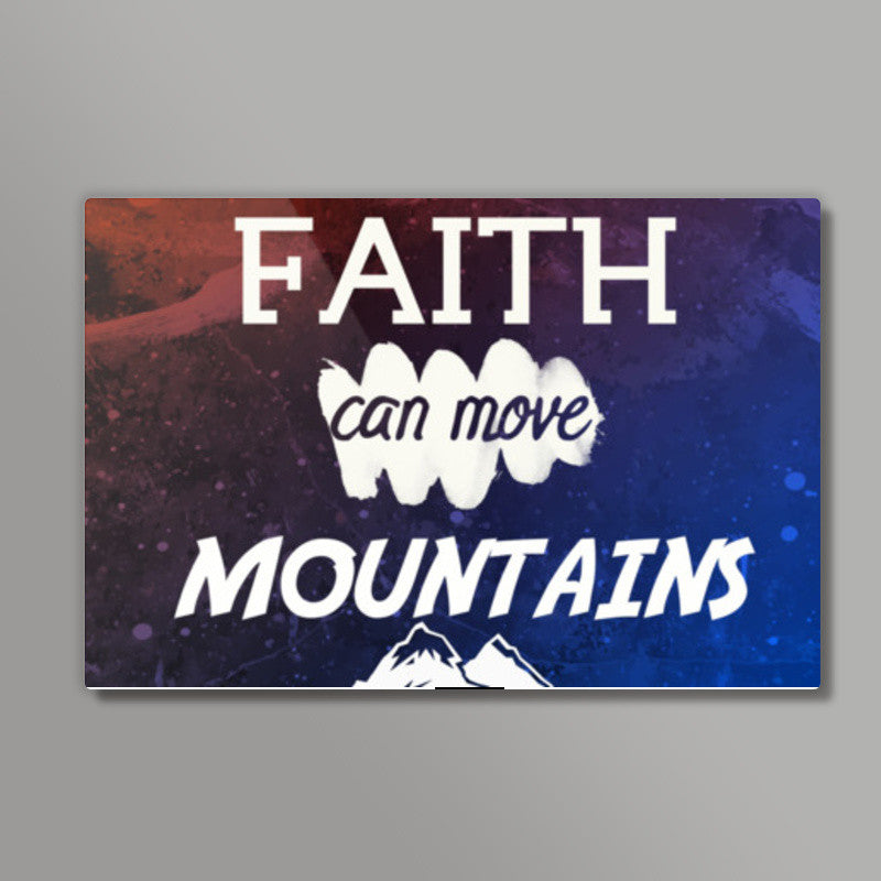 Faith can move Mountains Quote Wall Art