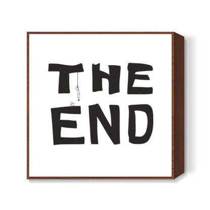 The End Square Art Prints