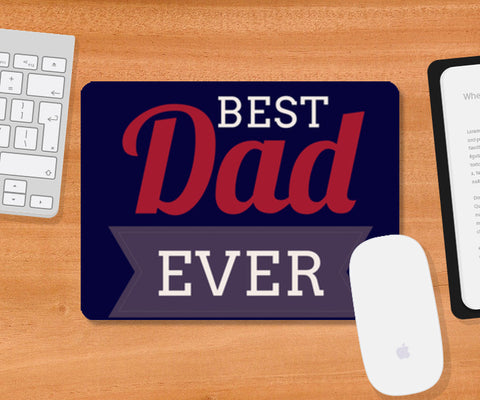 Best Dad Ever | #Fathers Day Special  Mousepad