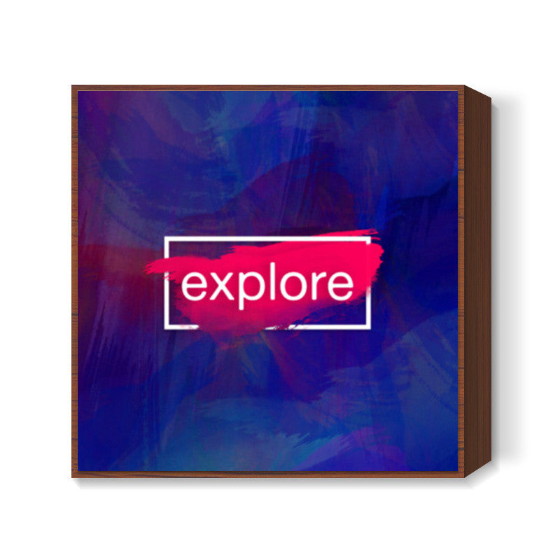 EXPLORE Square Art Prints