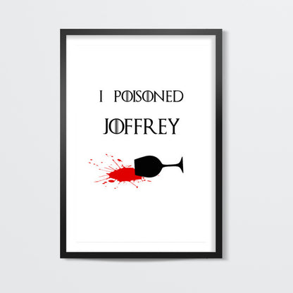 Game of Thrones | Poisoned | Joffrey | Blood Wall Art