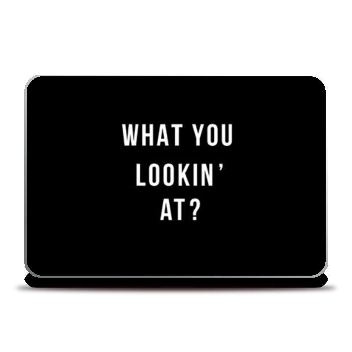 What you looking at?- Black laptop skin Laptop Skins
