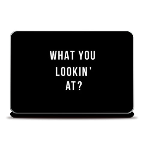 What you looking at?- Black laptop skin Laptop Skins