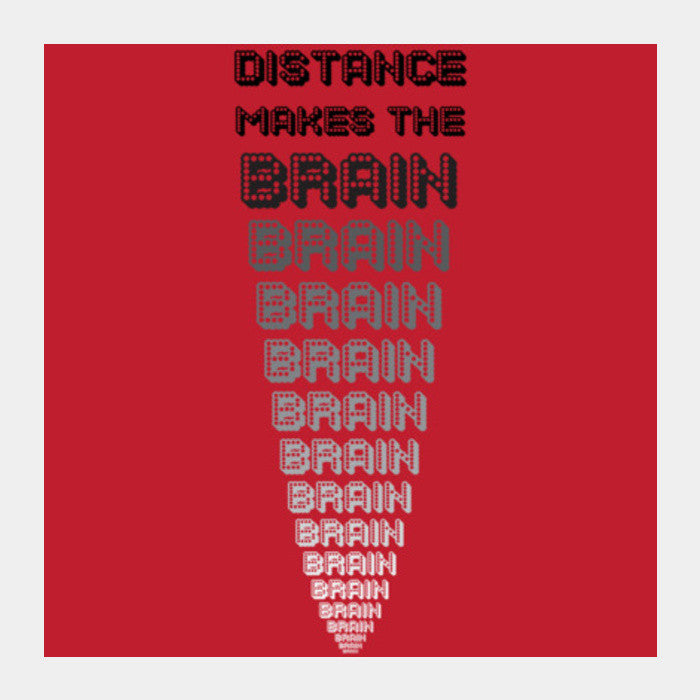 Distance makes the brain go smaller ! Square Art Prints