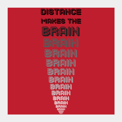 Distance makes the brain go smaller ! Square Art Prints