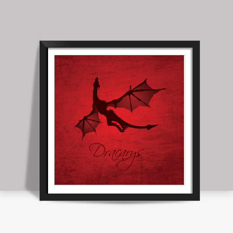 Dracarys Square Art Prints