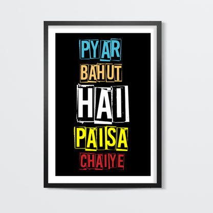 Paisa Chaiye Wall Art