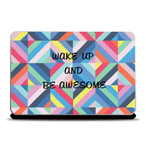 Be awesome! Laptop Skins
