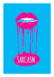 Wall Art, Dripping Sarcasm Wall Art | Dhwani Mankad, - PosterGully