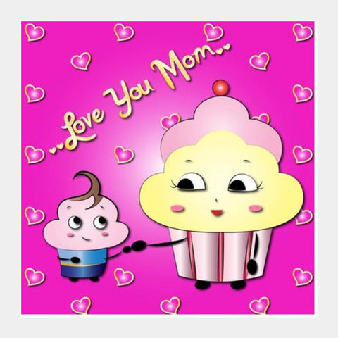 Love You Mom Square Art Prints PosterGully Specials