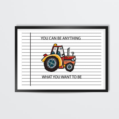 YOU CAN BE ANYTHING WHAT YOU WANT TO BE Wall Art