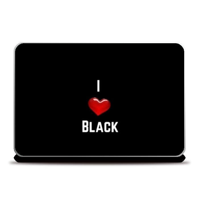 I love black Laptop Skins