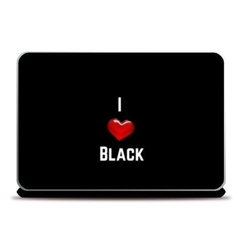 I love black Laptop Skins