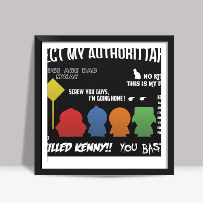 SOUTH PARK QUOTES Square Art Prints