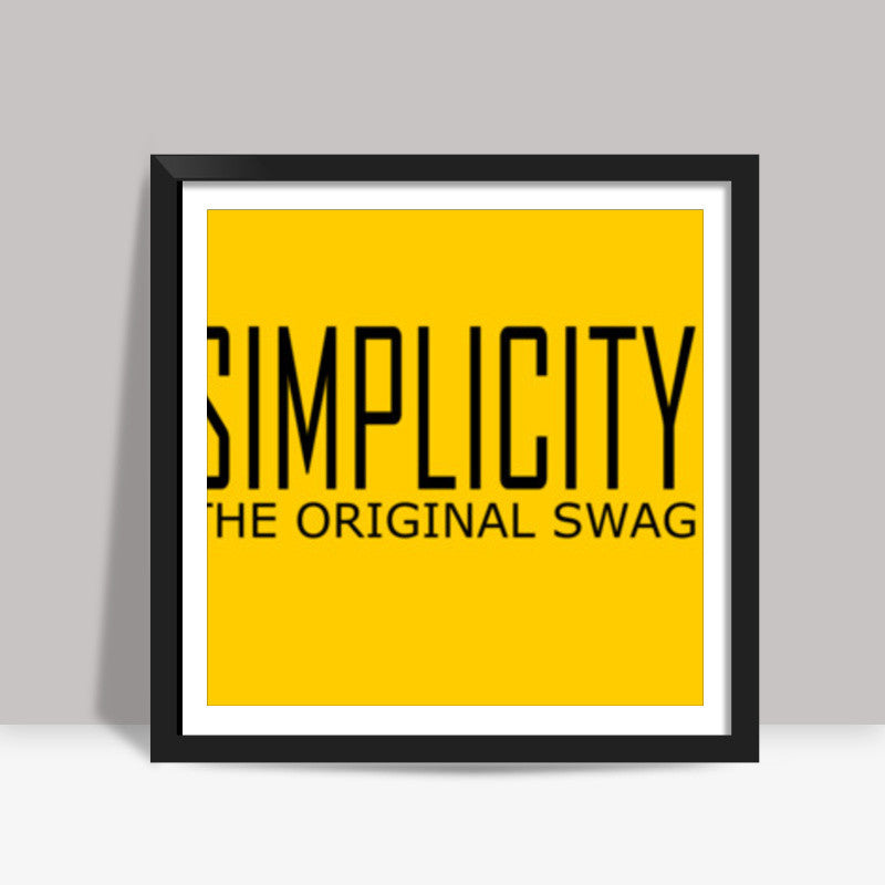 simple is swag Square Art Prints