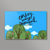 Enjoy every Moment Wall Art
