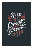 A Seed Has To Crack And Break To Row  Wall Art