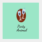 Party Animal Square Art Prints
