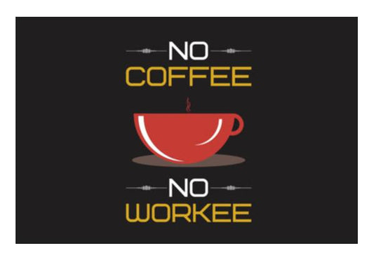 PosterGully Specials, No Coffee No Workee Wall Art