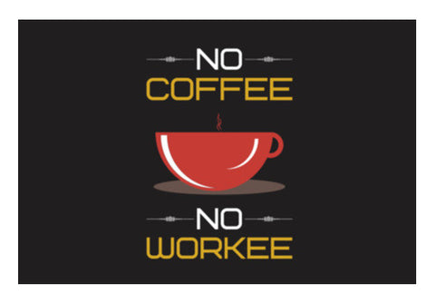 No Coffee No Workee Art PosterGully Specials