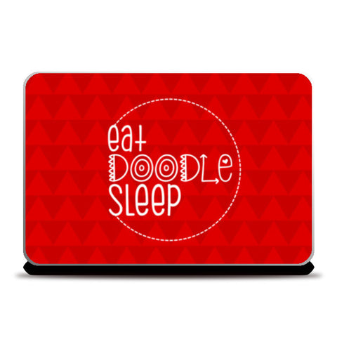 Eat -  Doodle - Sleep Laptop Skins