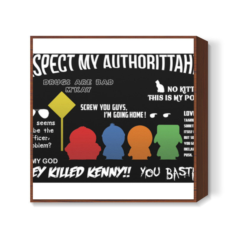 SOUTH PARK QUOTES Square Art Prints