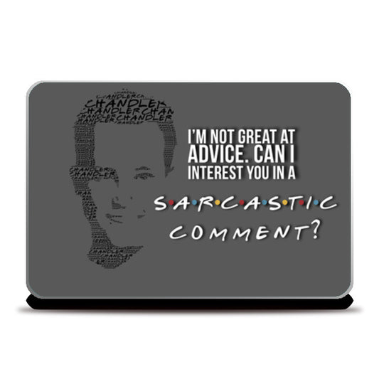 Friends | Chandler Bing | Quote Laptop Skins