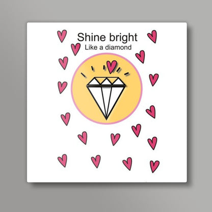 Shine on Square Art Prints