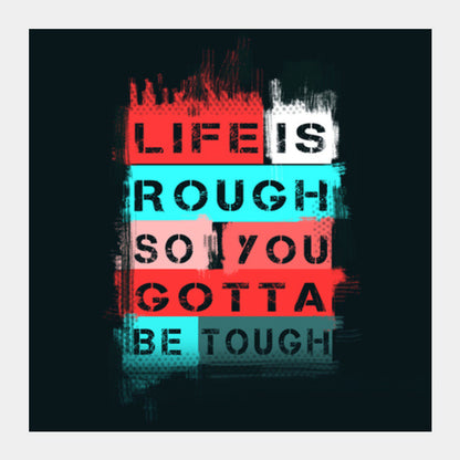 Square Art Prints, Life is Rough Square Art | Pankaj Bhambri, - PosterGully