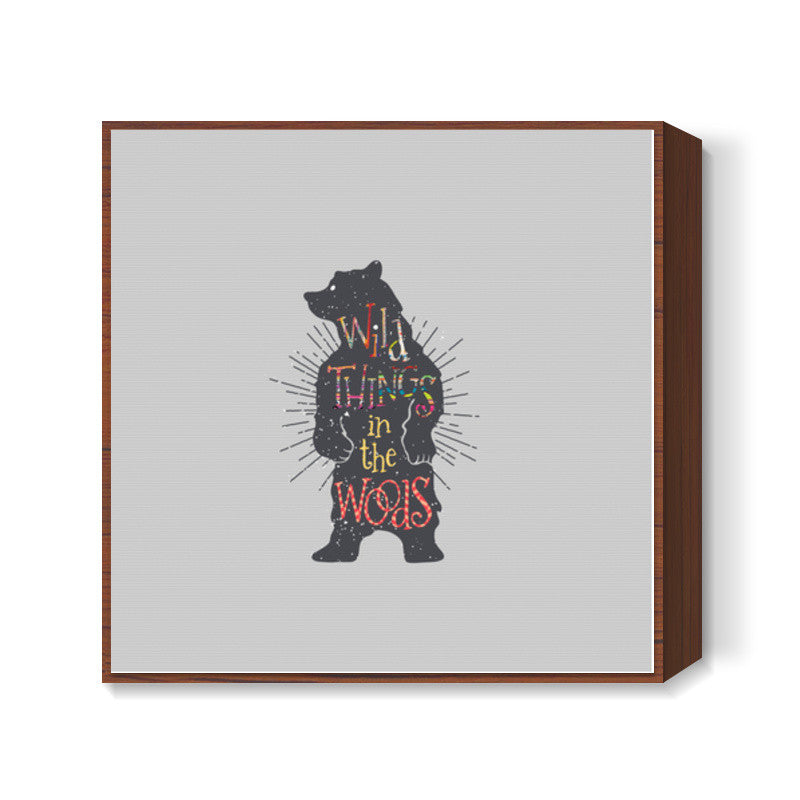 Wild Things in the Woods Square Art Prints