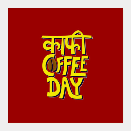 Kaafi Coffee Day Square Art Prints