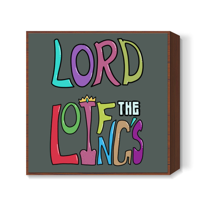 Lord Of The LINGS Square Art Prints